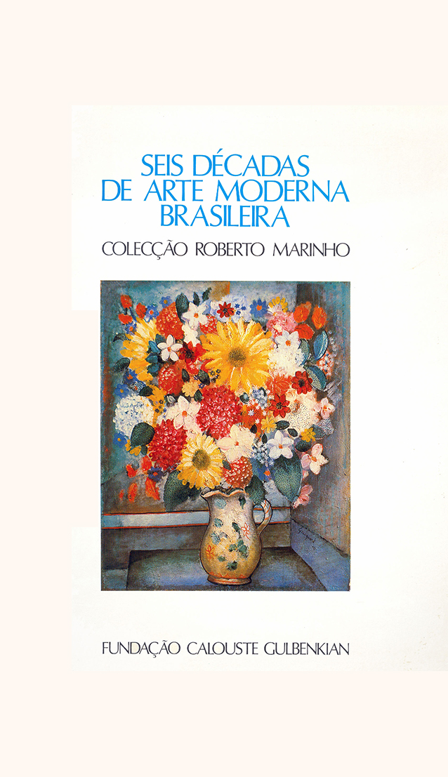 Six Decades of Brazilian Modern Art in the Roberto Marinho’s collection